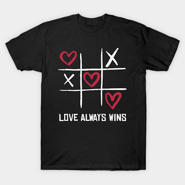 Love Always Wins Tic Tac Toe Game Love Quote T-Shirt by Printroof